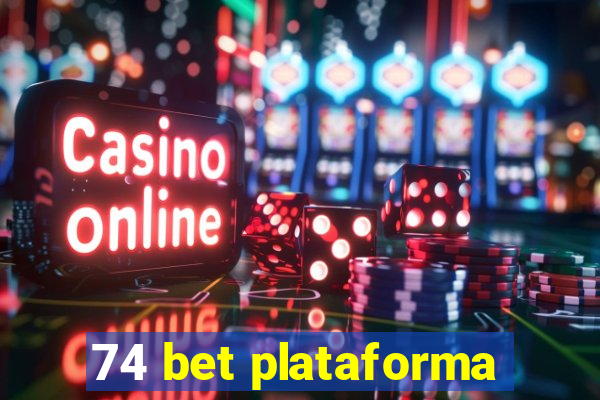 74 bet plataforma